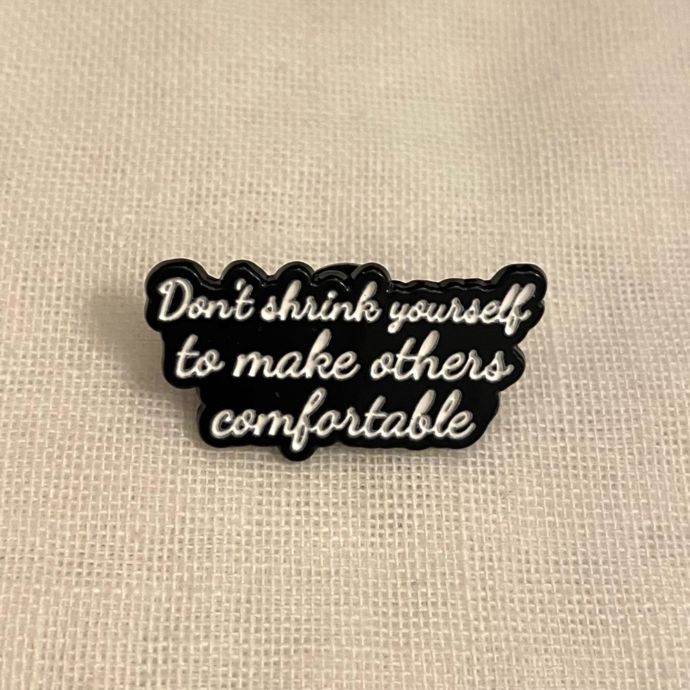 Enamel Pin/Magnet Reminds Us That We Have a Right to Our Space in the World